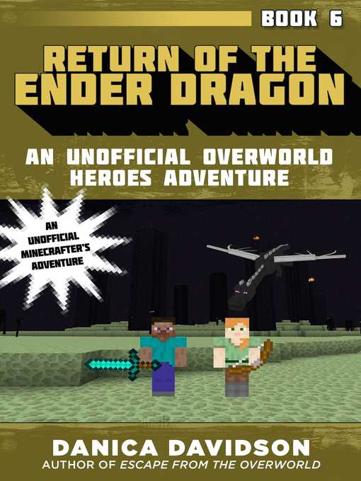 Title details for Return of the Ender Dragon: an Unofficial Overworld Heroes Adventure, Book Six by Danica Davidson - Available